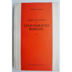 Schita de istorie a lexicografiei romane &ndash; Mircea Seche