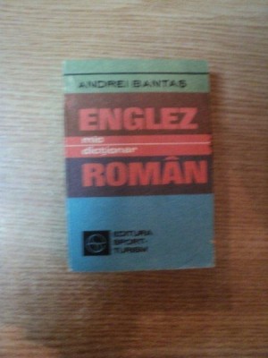 MIC DICTIONAR ENGLEZ - ROMAN ( EDITIE BUZUNAR ) de ANDREI BANTAS , Bucuresti 1983 foto