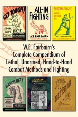 W.E. Fairbairn&amp;#039;s Complete Compendium of Lethal, Unarmed, Hand-to-Hand Combat Methods and Fighting foto