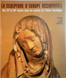 LA SCULPTURE D &#039; EUROPE OCCIDENTALE DES XV ET XVI SIECLES DANS LES MUSEES DE L &#039; UNION SOVIETIQUE , 1988