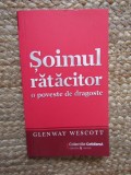 Soimul ratacitor. O poveste de dragoste &ndash; Glenway Wescott