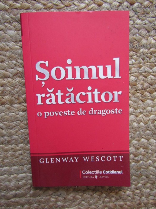 Soimul ratacitor. O poveste de dragoste &ndash; Glenway Wescott
