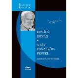 A l&eacute;t vonalk&oacute;d-f&eacute;nyei - Egybegyűjt&ouml;tt versek - Kov&aacute;cs Istv&aacute;n