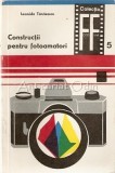 Constructii Fotoamatori Leonida Tanasescu, 1969, Tehnica, Cinematografie, Arta, Carte Uzata