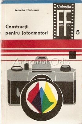 Constructii Pentru Fotoamatori - Leonida Tanasescu foto