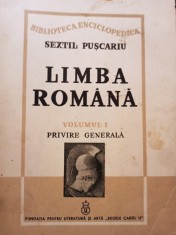 Sextil Puscariu - Limba romana, vol. 1 - privire generala (Editia: 1940) foto