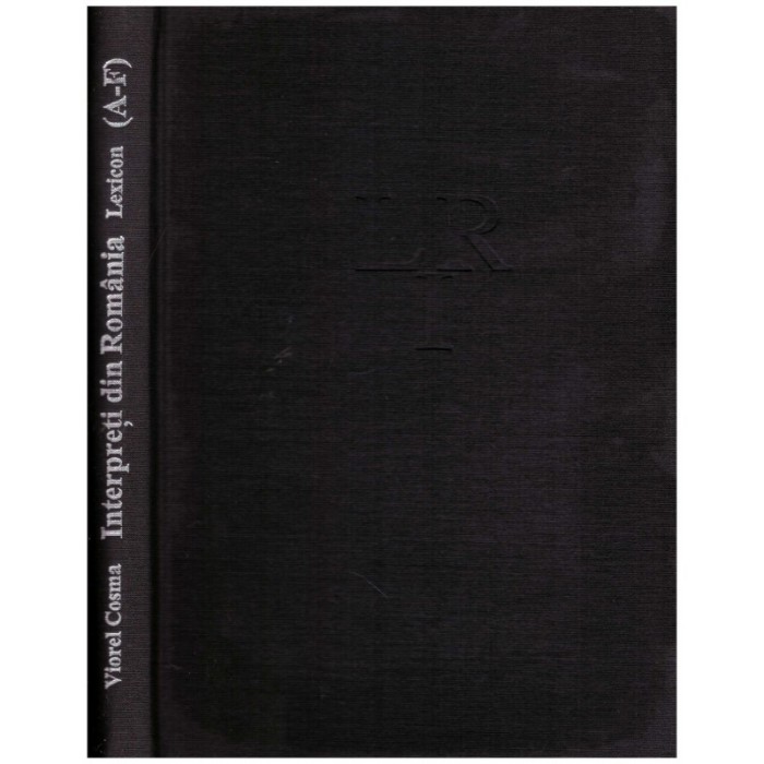 Viorel Cosma - Interpreti din Romania - lexicon - vol.1 (A-F) - 130012