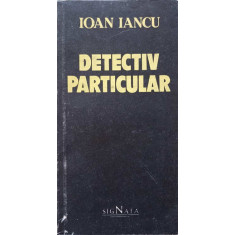 DETECTIV PARTICULAR-IOAN IANCU