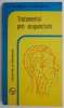 Tratamentul prin acupunctura &ndash; C. Ionescu-Targoviste - Carte Beletristica