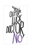 You&#039;re Out Of Luck Doctor No | Ian Fleming