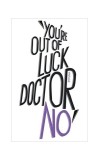 You&#039;re Out Of Luck Doctor No | Ian Fleming, Vintage Classics