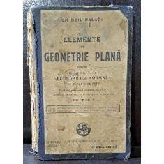 Gh. Beiu Paladi - Elemente de geometrie plana pentru clasa II-a secundara si normala de baieti si fete Editia I 1929