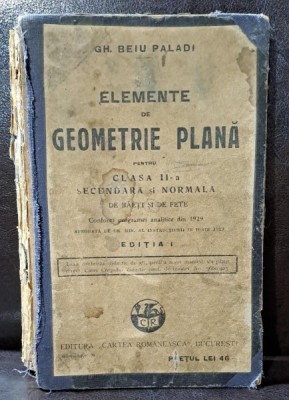 Gh. Beiu Paladi - Elemente de geometrie plana pentru clasa II-a secundara si normala de baieti si fete Editia I 1929 foto