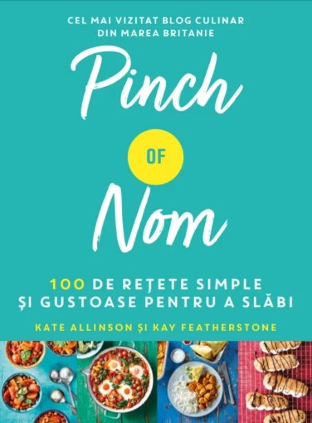 Pinch of Nom. 100 de retete simple si gustoase pentru a slabi - Kate Allinson