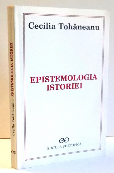 Cecilia Tohăneanu - Epistemologia istoriei
