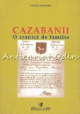 Cazabanii. O Cronica De Familie - Eugen Dimitriu