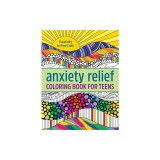 Anxiety Relief Coloring Book for Teens: Creativity to Find Calm