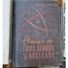 Helmut Lindner - Elemente de fizica atomica si nucleara - 1960