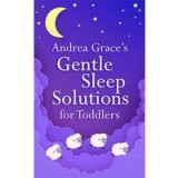 Andrea Grace&#039;s Gentle Sleep Solutions for Toddlers