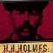 H. H. Holmes: The True History of the White City Devil