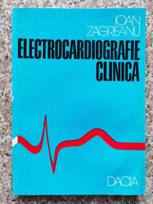 Electrocardiografie Clinica - Ioan Zagreanu , B570
