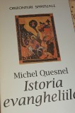 Istoria Evangheliilor - Michel Quesnel, Editura Enciclopedica, 1996, Crestinism, Carte Religioasa