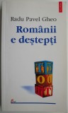 Carte Romanii e destepti de Radu Pavel Gheo, stare buna anticariat