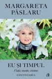 Eu Si Timpul - Continuarea, Margareta Paslaru - Editura Curtea Veche