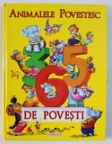 ANIMALELE POVESTESC 365 DE POVESTI , * PREZINTA HALOURI DE APA