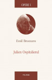 Opere I. Julien Ospitalierul | Emil Brumaru, Polirom