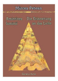 Amintirea luminii / Die Erinnerung an das Licht - Paperback brosat - Mircea Petean - Limes, 2019