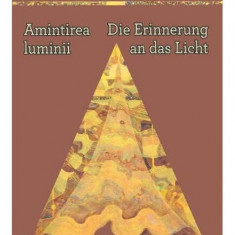 Amintirea luminii / Die Erinnerung an das Licht - Paperback brosat - Mircea Petean - Limes
