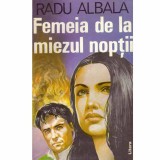 Radu Albala - Femeia de la miezul noptii - 133035