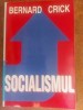 Carte Istorie Stiinta: Socialismul de Bernard Crick, Editura Du Style. Analiza politica si economica, 166 pagini.