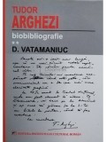 D. Vatamaniuc - Tudor Arghezi - Biobibliografie, vol. 2 (editia 2005)