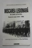 MISCAREA LEGIONARA IN TARA SI IN EXIL ( 1919 - 1980 ) de DINU ZAMFIRESCU , 2005