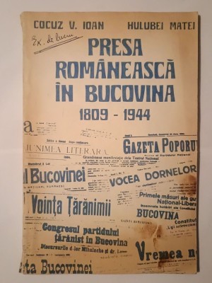 Cocuz V. Ioan; Hulubei Matei - Presa rom&amp;acirc;nească &amp;icirc;n Bucovina 1809-1944 foto