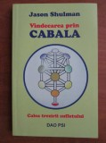 Cumpara ieftin Jason Shulman - Vindecarea prin Cabala