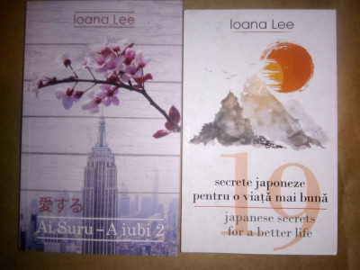 IOANA LEE - AI SURU /A IUBI 2 + 19 SECRETE JAPONEZE PENTRU O VIATA MAI BUNA foto