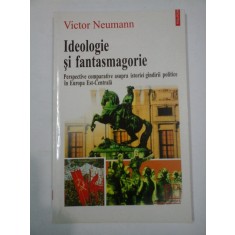 Ideologie si fantasmagorie - Victor Neumann