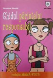 Ghidul Parintelui Responsabil - Veronique Moraldi, Psihologie, 2013, House of Guides, 344 pagini