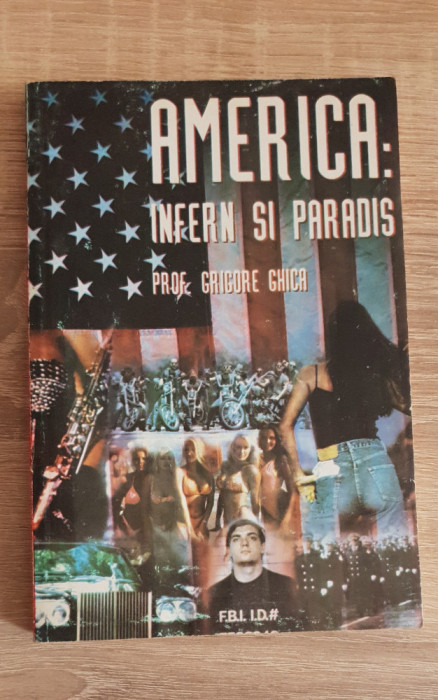 America: infern și paradis - Grigore Ghica