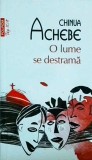 Chinua Achebe - O lume se destrama