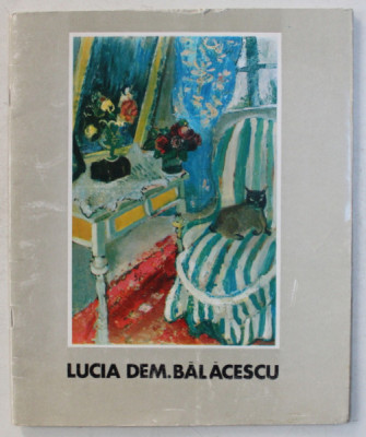 LUCIA DEM . BALACESCU , CATALOG DE EXPOZITIE , SALA DALLES , IANUARIE , 1971 foto