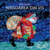 Ninsoarea din vis - Eric Carle