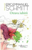 Otrava iubirii | Eric-Emmanuel Schmitt, 2019, Humanitas Fiction