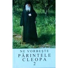 Ne vorbeste parintele Cleopa, volumul 2