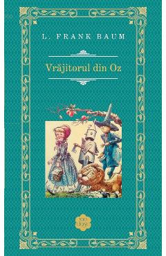 Vrajitorul din Oz - L. Frank Baum