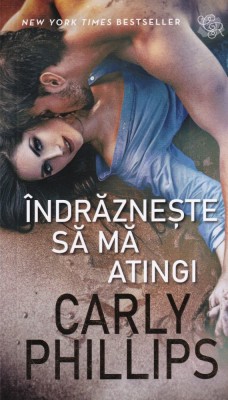 Carly Phillips - Indrazneste sa ma atingi foto