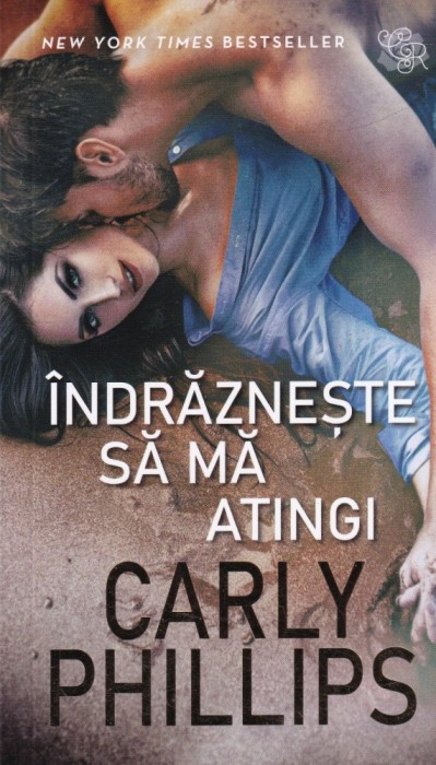 Carly Phillips - Indrazneste sa ma atingi